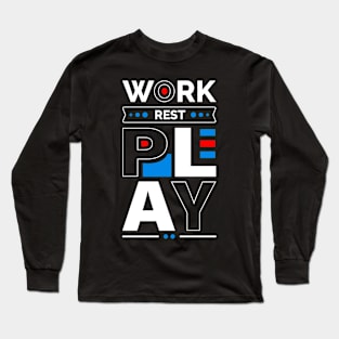 Work Rest Play Long Sleeve T-Shirt